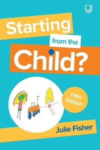 Cover image for Starting from the Child? Teaching and Learning in the Foundation Stage, 5/e