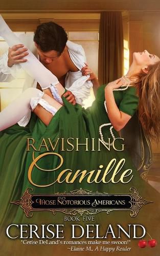 Cover image for Ravishing Camille: Those Notorious Americans, Book 5, Steamy Family Saga of the Gilded Age