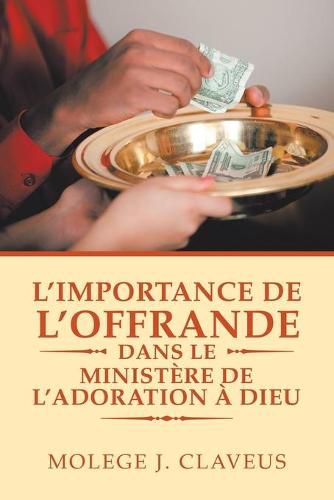 Cover image for L'Importance De L'Offrande Dans Le Ministere De L'Adoration A Dieu