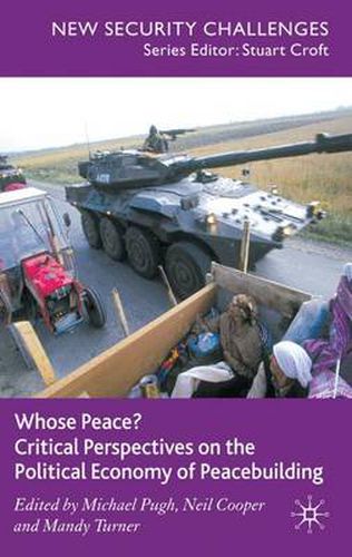 Cover image for Whose Peace? Critical Perspectives on the Political Economy of Peacebuilding