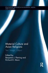 Cover image for Material Culture and Asian Religions: Text, Image, Object