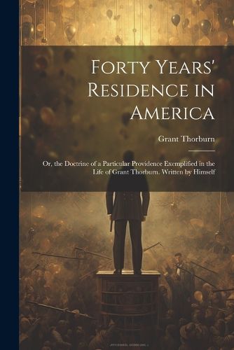 Cover image for Forty Years' Residence in America