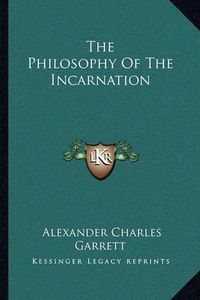 Cover image for The Philosophy of the Incarnation