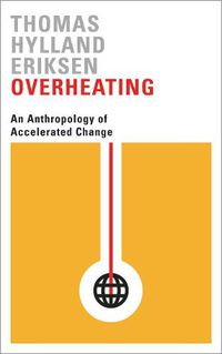 Cover image for Overheating: An Anthropology of Accelerated Change