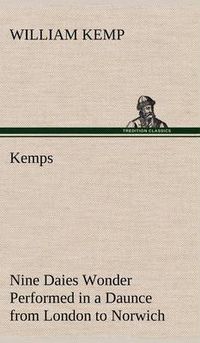 Cover image for Kemps Nine Daies Wonder Performed in a Daunce from London to Norwich