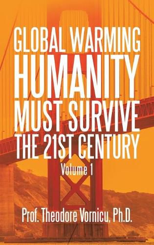 Cover image for Global Warming: Humanity Must Survive the 21St Century Volume 1