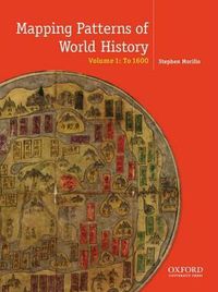 Cover image for Mapping Patterns of World History, Volume 1: To 1750