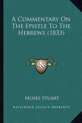 Cover image for A Commentary on the Epistle to the Hebrews (1833)