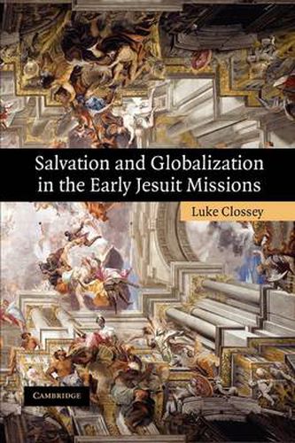 Cover image for Salvation and Globalization in the Early Jesuit Missions