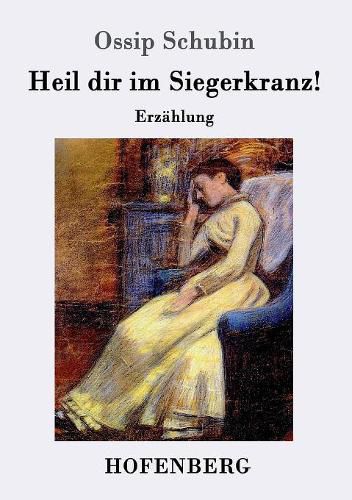 Heil dir im Siegerkranz!: Erzahlung