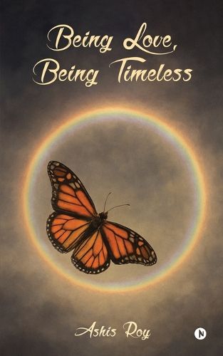 Cover image for Being Love, Being Timeless