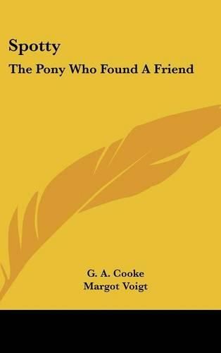 Cover image for Spotty: The Pony Who Found a Friend