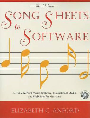 Cover image for Song Sheets to Software: A Guide to Print Music, Software, Instructional Media, and Web Sites for Musicians