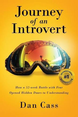 Cover image for Journey of an Introvert: How an extreme introvert's 52-week battle with fear opened hidden doors to understanding