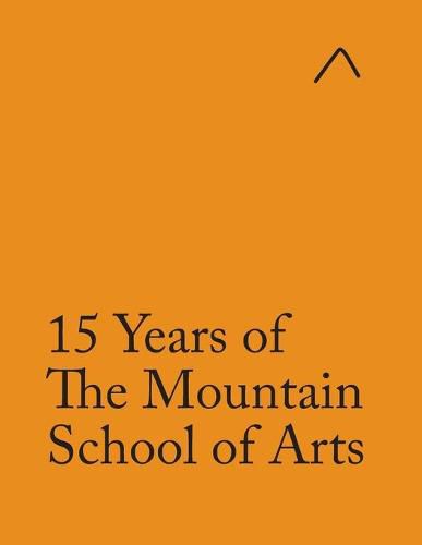 Cover image for 15 Years of The Mountain School of Arts (Adapted Edition)