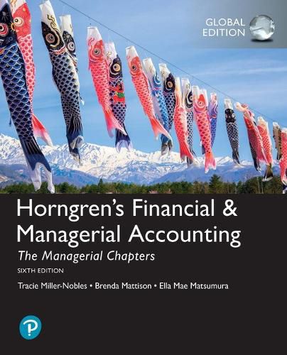 Cover image for Horngren's Financial & Managerial Accounting, The Managerial Chapters, Global Edition