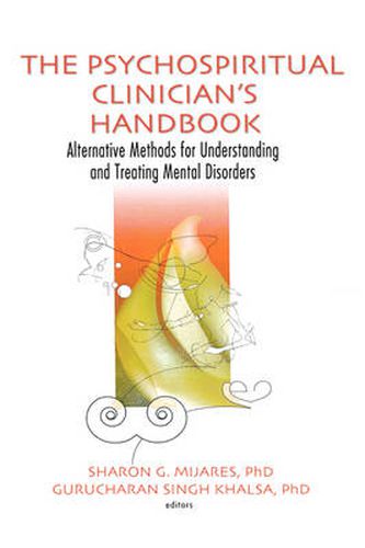 Cover image for The Psychospiritual Clinician's Handbook: Alternative Methods for Understanding and Treating Mental Disorders