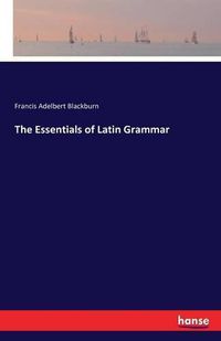 Cover image for The Essentials of Latin Grammar