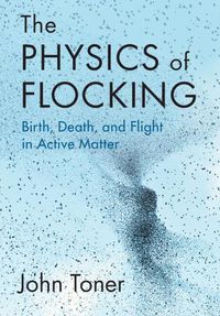 Cover image for The Physics of Flocking