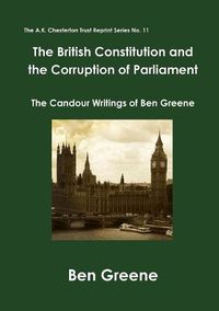 Cover image for The British Constitution and the Corruption of Parliament: The Candour Writings of Ben Greene