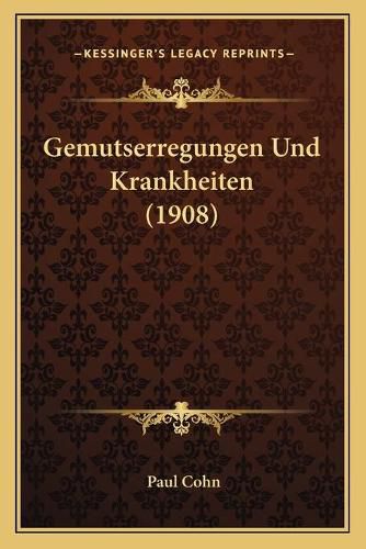 Cover image for Gemutserregungen Und Krankheiten (1908)