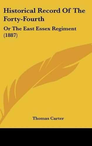 Cover image for Historical Record of the Forty-Fourth: Or the East Essex Regiment (1887)