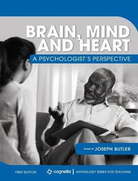 Cover image for Brain, Mind, and Heart: A Psychologist's Perspective