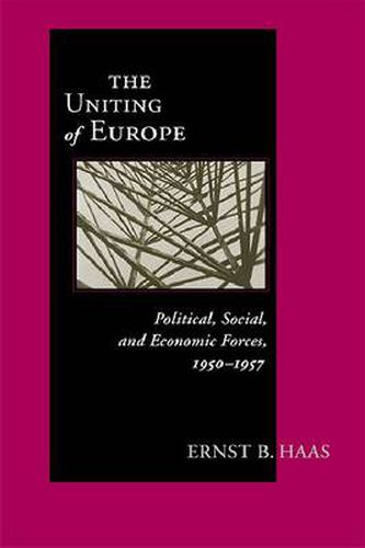 Cover image for Uniting Of Europe: Political, Social, and Economic Forces, 1950-1957