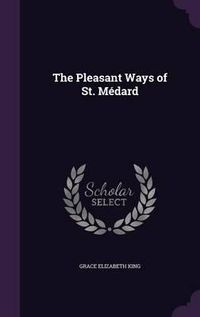 Cover image for The Pleasant Ways of St. Medard