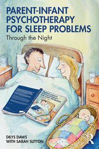 Cover image for Parent-Infant Psychotherapy for Sleep Problems: Through the Night