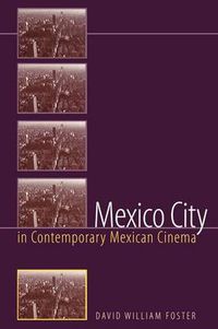 Cover image for Mexico City in Contemporary Mexican Cinema