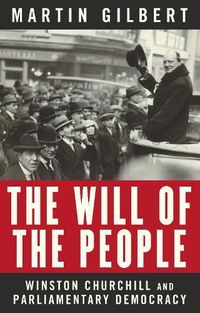 Cover image for The Will of the People: Churchill and Parliamentary Democracy