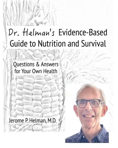 Cover image for Dr. Helman's Evidence-Based Guide to Nutrition and Survival