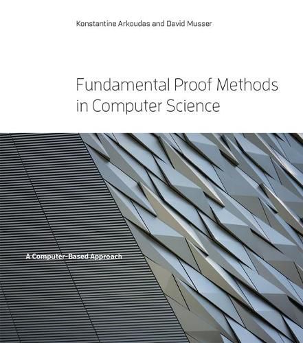 Cover image for Fundamental Proof Methods in Computer Science: A Computer-Based Approach