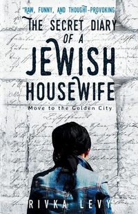 Cover image for The Secret Diary of a Jewish Housewife: Move to the Golden City