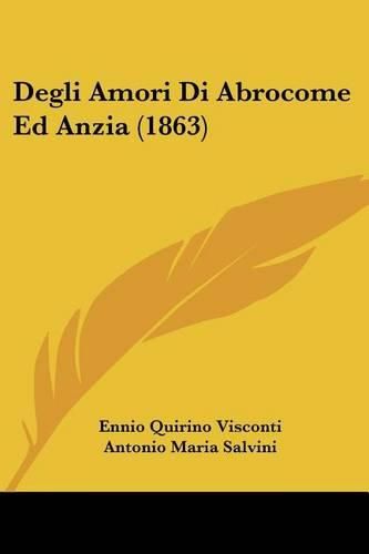 Cover image for Degli Amori Di Abrocome Ed Anzia (1863)