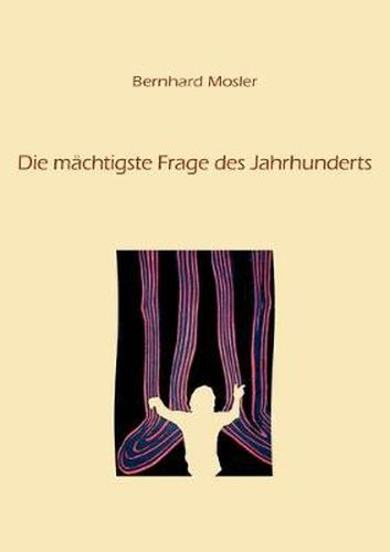 Cover image for Die machtigste Frage des Jahrhunderts