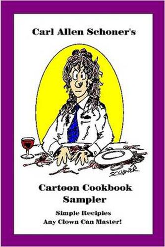 Carl Allen Schoner's Cartoon Cookbook Sampler