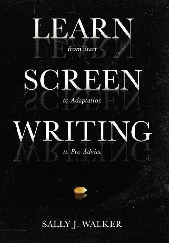 Learn Screenwriting: From Start to Adaptation to Pro Advice