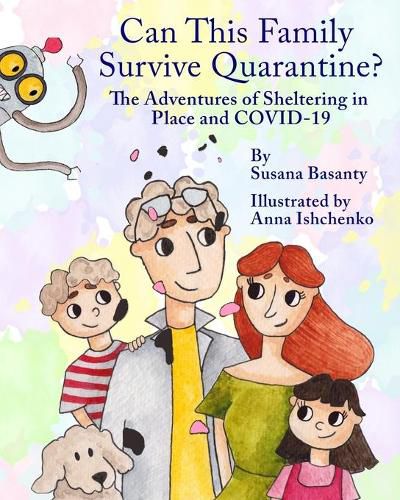 Cover image for Can This Family Survive Quarantine?: The Adventures of Sheltering in Place and COVID-19