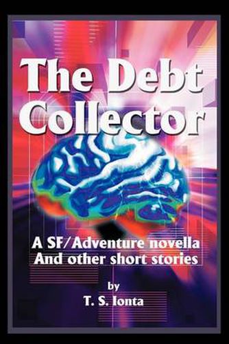 Cover image for The Debt Collector: A SF/Adventure Novella