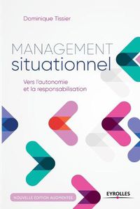 Cover image for Management situationnel: Vers l'autonomie et la responsabilisation