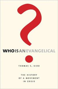 Cover image for Who Is an Evangelical?: The History of a Movement in Crisis