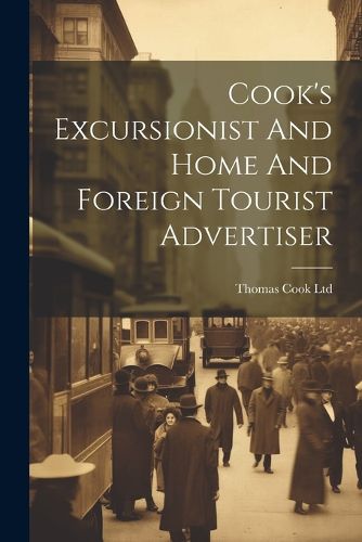 Cover image for Cook's Excursionist And Home And Foreign Tourist Advertiser