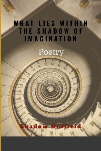Cover image for What Lies Within the Shadow of Imagination
