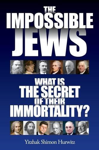 Cover image for The Impossible Jews: What Is the Secret of Their Immortality?