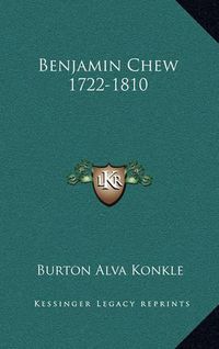 Cover image for Benjamin Chew 1722-1810