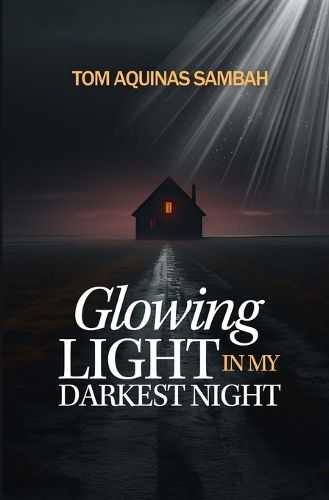 Cover image for Glowing Light in My Darkest Night