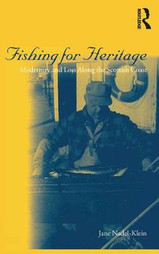 Cover image for Fishing for Heritage: Modernity and Loss along the Scottish Coast