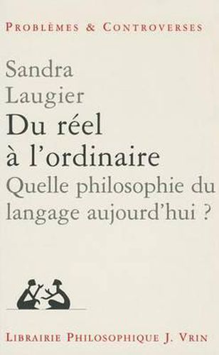 Du Reel a l'Ordinaire: Quelle Philosophie Du Langage Aujourd'hui?